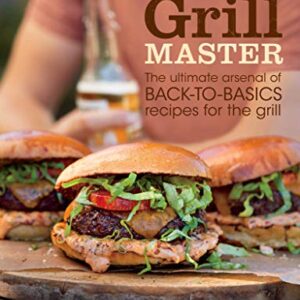 Grill Master: The Ultimate Arsenal of Back-to-Basics Recipes for the Grill (Williams-Sonoma)