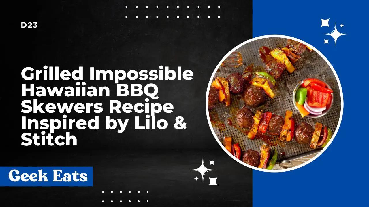 Grilled Impossible Hawaiian BBQ Skewers: Lilo & Stitch Inspired Recipe